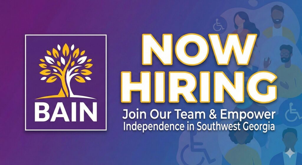 BAIN logo with a tree, and large text reading NOW HIRING. Join our team & empower independence in Southwest Georgia on a purple background with illustrated diverse people and accessibility icons.