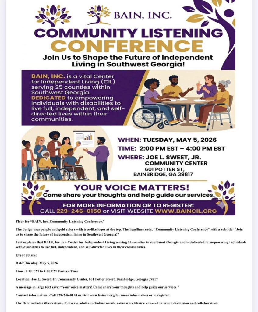 Flyer for the BAIN, Inc. Community Listening Conference, with event details, colorful illustrations of diverse people, and contact information for a meeting about independent living in Southwest Georgia.